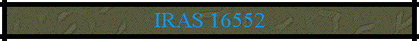 IRAS 16552